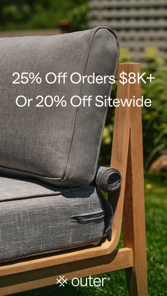 This ad for Outer features a close-up of their outdoor furniture and promotes an offer of 25% off orders over $8K or 20%