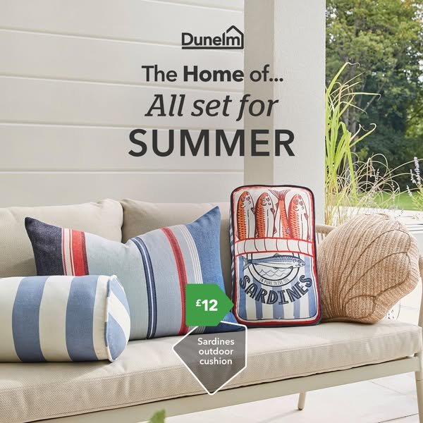 This ad showcases a collection of outdoor cushions from Dunelm, emphasizing a summer theme with the headline "All s