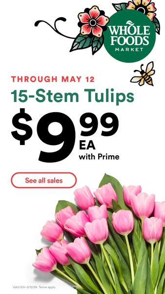 An image ad for Whole Foods promoting a sale on 15-stem tulips for $9.99 with Prime membership, valid through May 12th.
