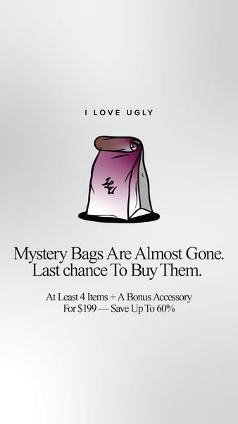 This ad for I Love Ugly promotes a limited-time mystery bag offering, emphasizing the urgency of the deal.