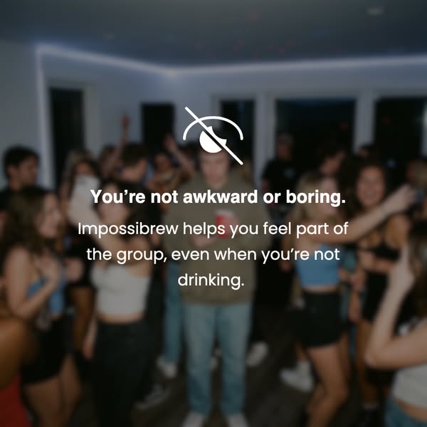 This ad is for Impossibrew, a drink that helps you feel part of the group, even when you're not drinking. The ad fea