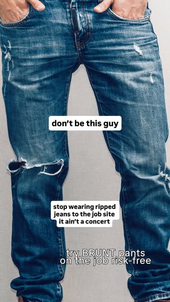 The ad shows a man wearing ripped jeans and tells the viewer not to be that guy, suggesting they try BRUNT pants on the 