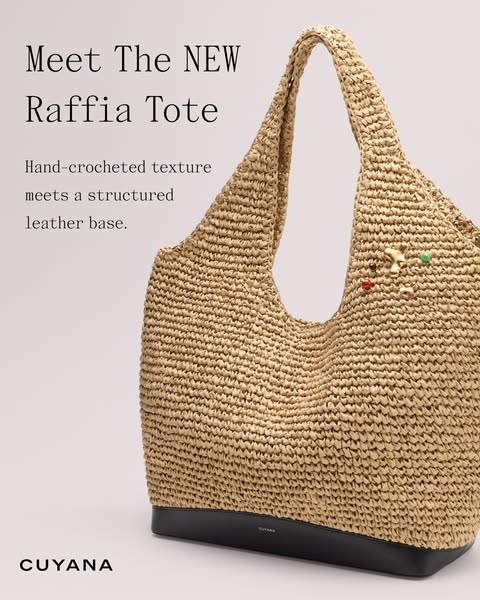 This ad showcases the new Raffia Tote bag from Cuyana, emphasizing its hand-crocheted texture and structured leather bas
