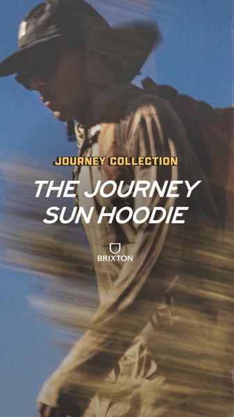 This Brixton ad showcases the Journey Sun Hoodie. The ad features a person wearing a sun hoodie outdoors, emphasizing it