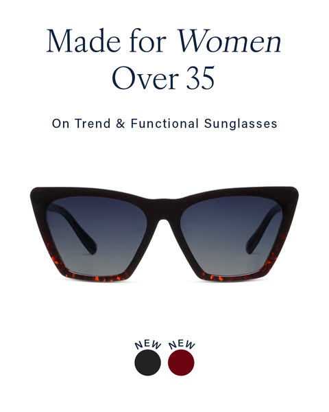 This ad is for sunglasses that are designed for women over 35. The ad highlights that the sunglasses are on-trend and fu