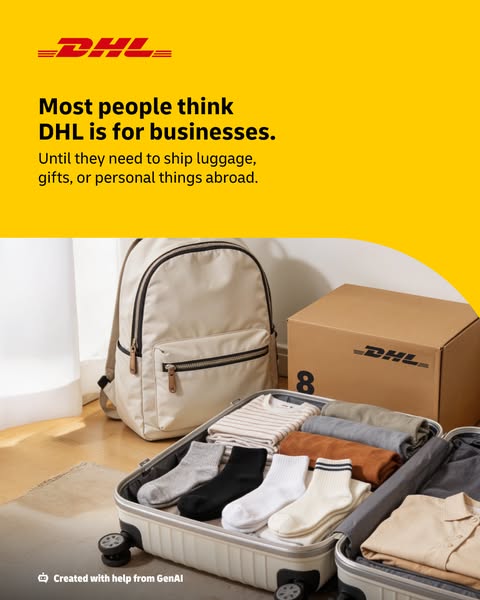 This ad highlights that DHL is not just for business, but also for personal needs such as shipping luggage, gifts, or pe