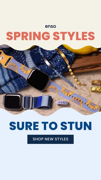 This ad for Enso features their spring styles. The ad shows two watches with different Enso bands, as well as two Enso r