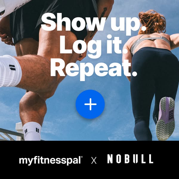 This ad is a visual partnership announcement between MyFitnessPal and NOBULL. It features the copy, “Show up. Log it. Re