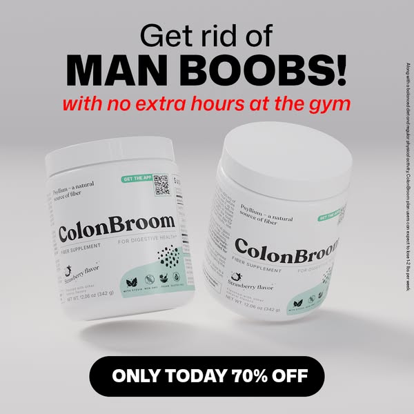 This ad for ColonBroom targets men looking to reduce chest fat without spending more time at the gym. It offers a 70% di