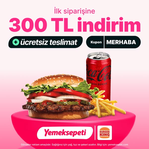 This image ad promotes Yemeksepeti and Burger King by offering a discount of 300 TL on the first order with free deliver