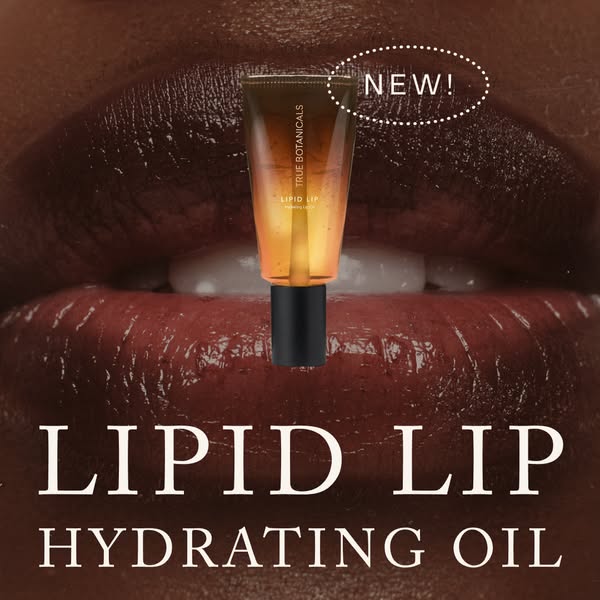 This ad showcases True Botanicals' new lipid lip hydrating oil, emphasizing its newness against a background of glos