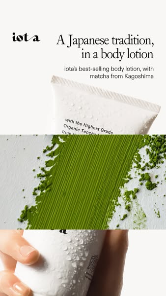 This image ad highlights the iota best-selling body lotion made with matcha from Kagoshima. It emphasizes its Japanese t