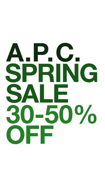 This image ad promotes A.P.C.'s spring sale. The ad has a white background with green capitalized letters in a simpl