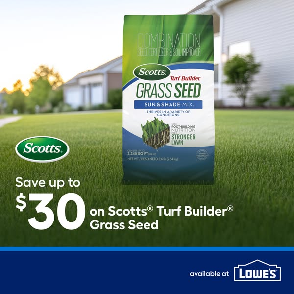 This image ad promotes Scotts Turf Builder Grass Seed, advertising savings of up to $30 and availability at Lowe's.