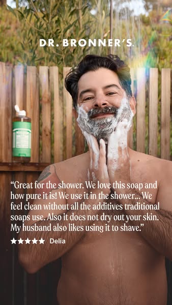 This ad features a man in the shower using Dr. Bronner's soap. The ad includes a testimonial from a customer who lov