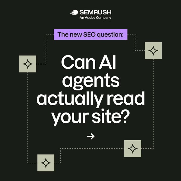 This ad by Semrush uses a question-based format to highlight the importance of AI agents being able to read websites for