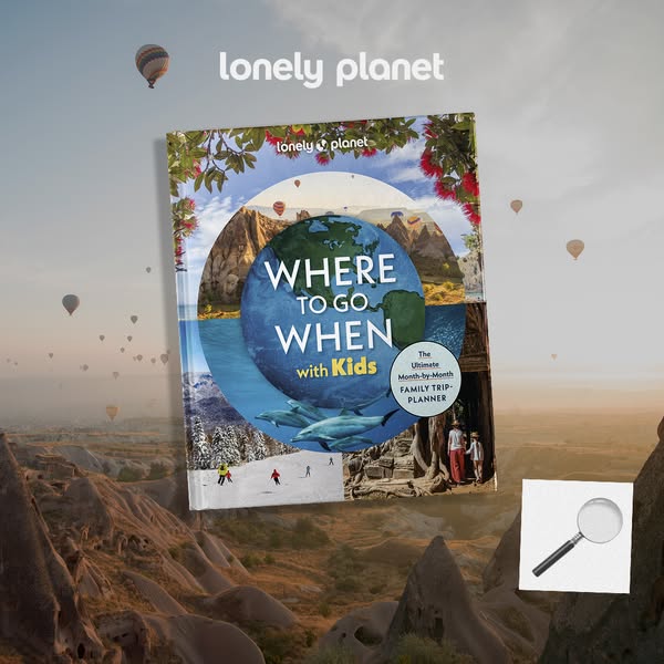 This ad promotes the "Where To Go When With Kids" family travel planner from Lonely Planet. The ad features an