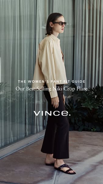 This ad showcases Vince's best-selling Niki Crop Flare pants, positioning them as a staple in women's fashion. T