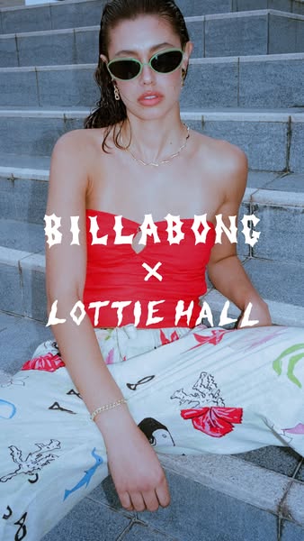 This ad showcases a model wearing a Billabong top and pants as part of a collaboration with Lottie Hall. The ad highligh