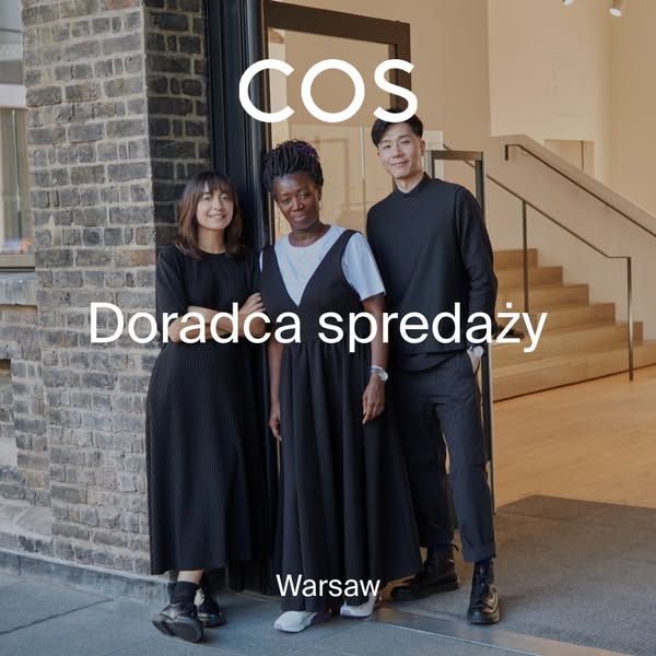 This ad shows three employees of COS posing in front of the Warsaw location of the store.