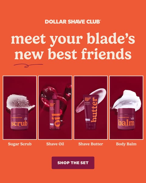 The ad showcases a set of Dollar Shave Club products, including sugar scrub, shave oil, shave butter and body balm. The 