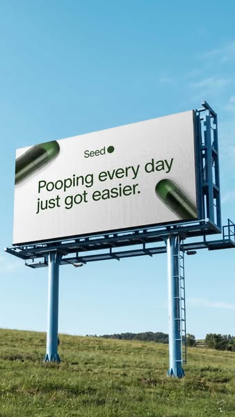 This ad features a billboard with the Seed brand and promotes the benefit of easier daily bowel movements.
