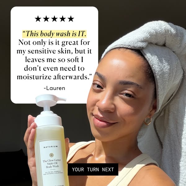A user testimonial for Naturium's The Glow Getter Multi-Oil Body Wash is the focus of the ad. The ad highlights the 