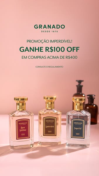 This ad for Granado promotes a limited-time offer of R$100 off purchases over R$400. It features three perfume bottles f