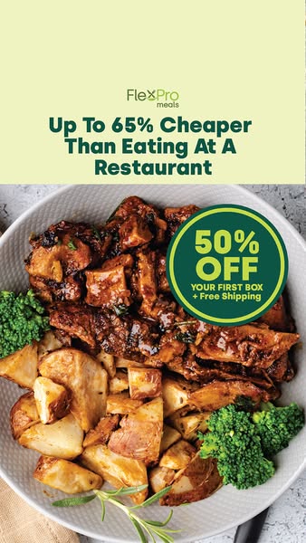 This image ad for FlexPro meals highlights a prepared meal of meat, potatoes, and broccoli in a bowl, and uses text to e