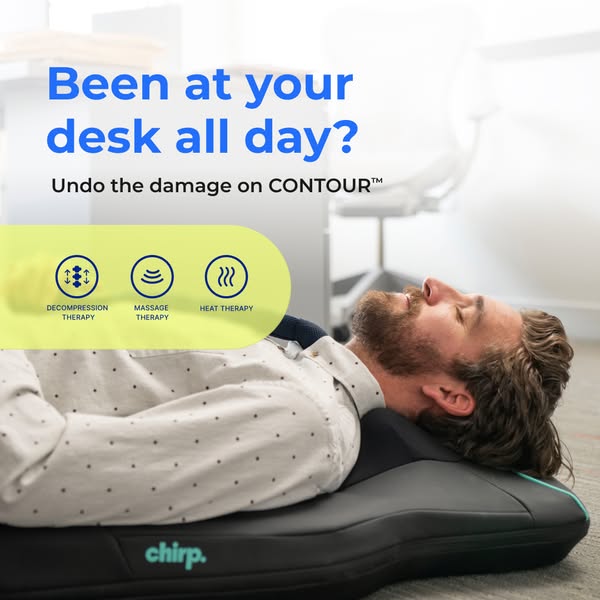 This ad for Chirp Contour shows a man lying on the product and highlights the benefits of decompression, massage, and he
