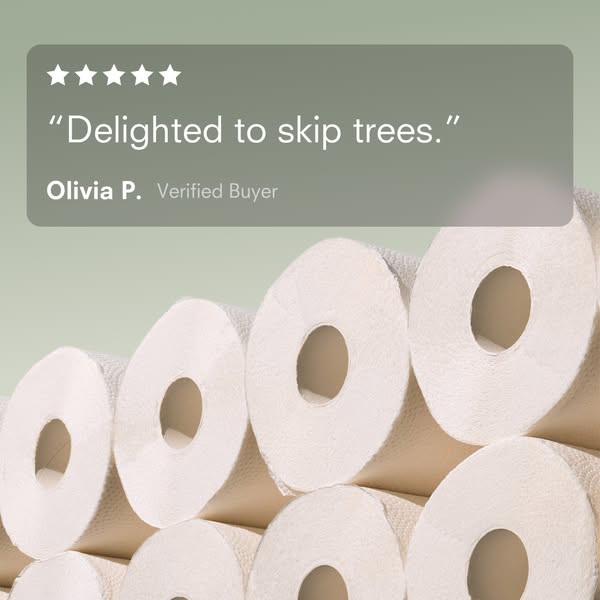 Image ad featuring a customer testimonial stating that they are "Delighted to skip trees" due to the toilet pa
