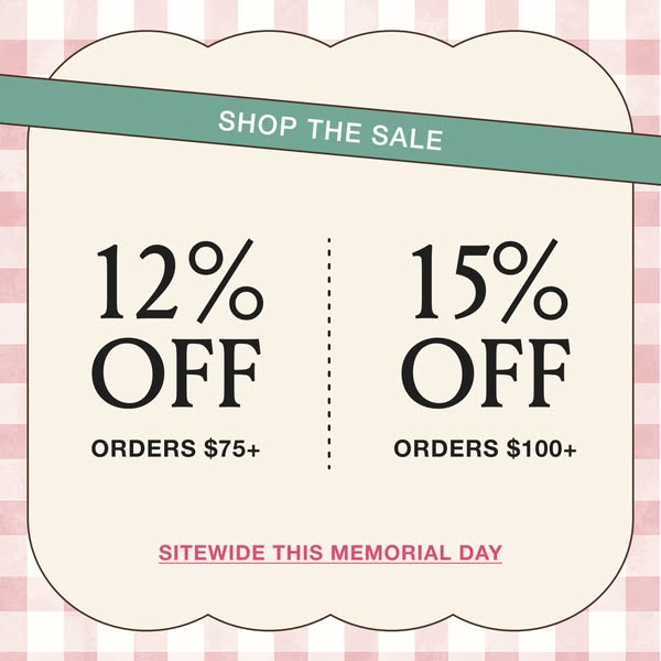 This ad promotes sitewide discounts during Memorial Day, offering 12% off orders $75+ and 15% off orders $100+.