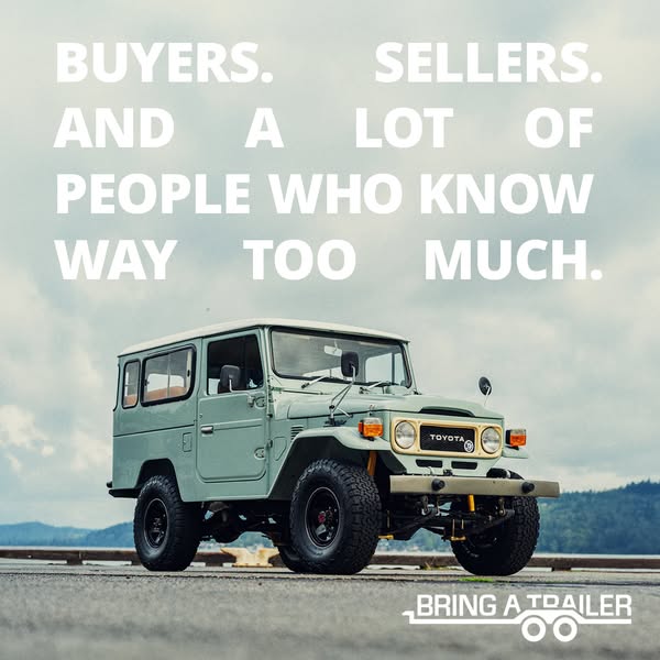 This image ad for Bring a Trailer features a vintage Toyota Land Cruiser with the tagline "Buyers. Sellers. And a l