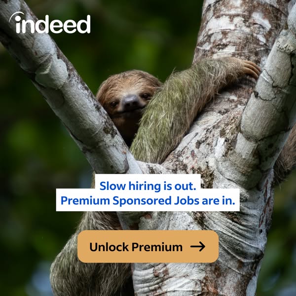 This image ad for Indeed uses a sloth clinging to a tree branch to humorously contrast slow hiring with the benefits of 