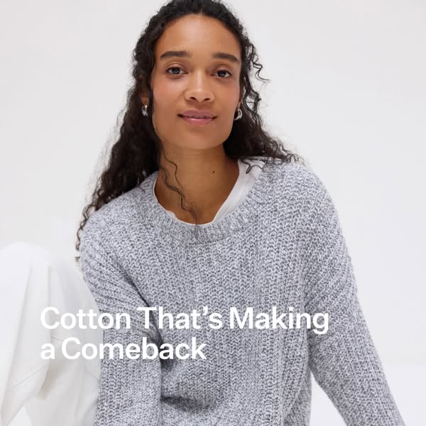 This ad features a woman wearing a gray cotton sweater. The ad's headline emphasizes the comeback of cotton, suggest