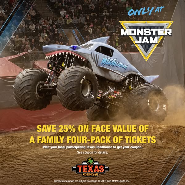 This ad promotes Monster Jam tickets with a 25% discount on a family four-pack when obtained through a Texas Roadhouse c