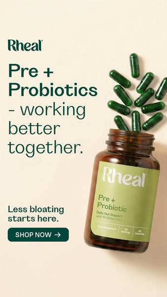 This ad for Rheal promotes their Pre + Probiotic supplement, emphasizing that they work better together to reduce bloati