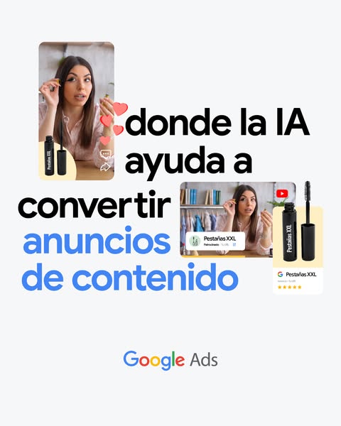 This ad promotes Google Ads and how AI can help convert content ads. It features a woman applying mascara in a vertical 