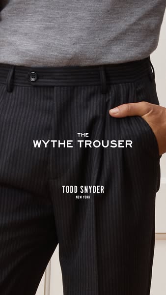 This ad showcases Todd Snyder's Wythe Trouser, emphasizing its design and brand association.