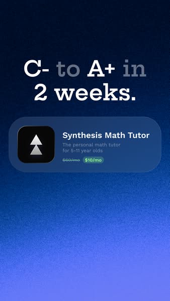 This ad is for Synthesis Math Tutor, a personal math tutor for 5-11 year olds. It advertises that using the tutor will i