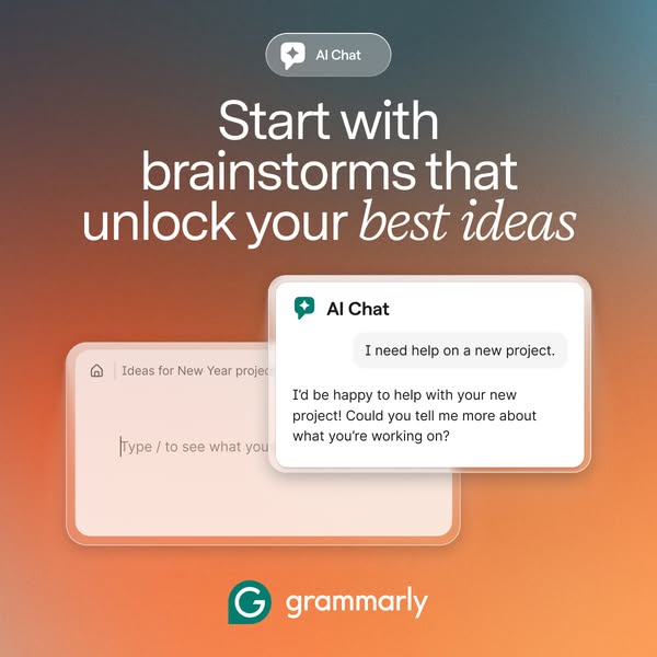 This ad promotes Grammarly's AI chat feature, highlighting its ability to help users brainstorm and develop new proj