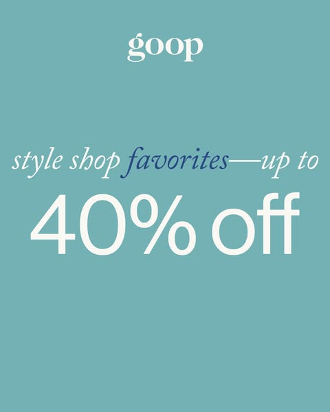 This is a minimalist, text-based image ad from goop promoting discounts of up to 40% off their style shop favorites.