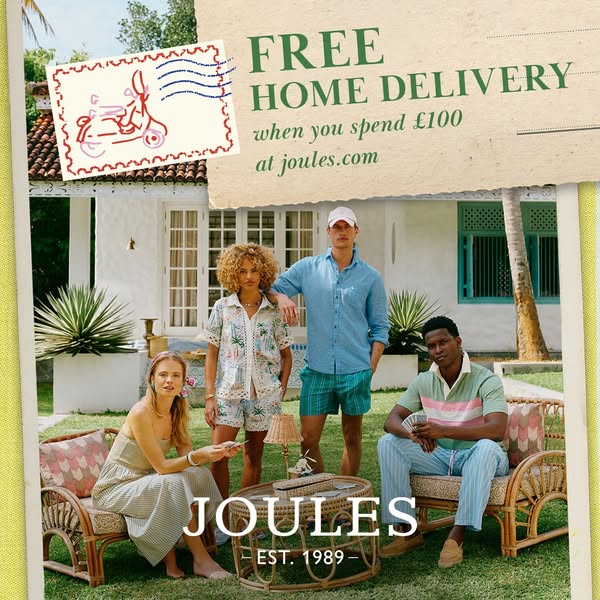 This ad for Joules promotes free home delivery for orders over £100. It features an image of four casually dressed model
