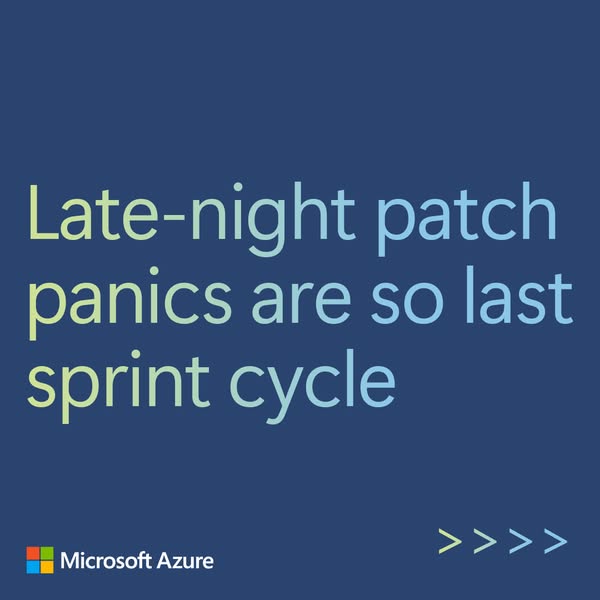 This image ad for Microsoft Azure conveys the message that with the brand's help, late-night patch panics are a thin