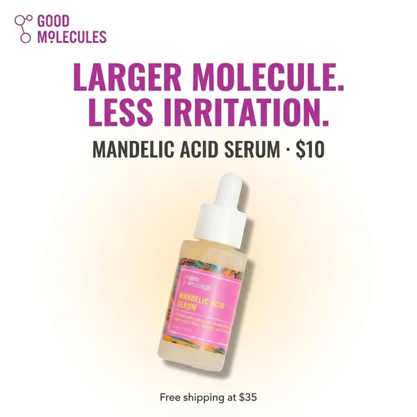 An ad for Good Molecules Mandelic Acid Serum. The ad highlights that the product is $10 and that orders of $35 or more s