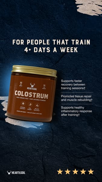 This ad is for Heart & Soil Colostrum supplement powder and speaks to people who train 4+ days a week. The ad featur