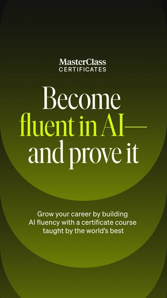 This ad promotes MasterClass Certificates. It highlights the possibility of becoming fluent in AI and proving it through