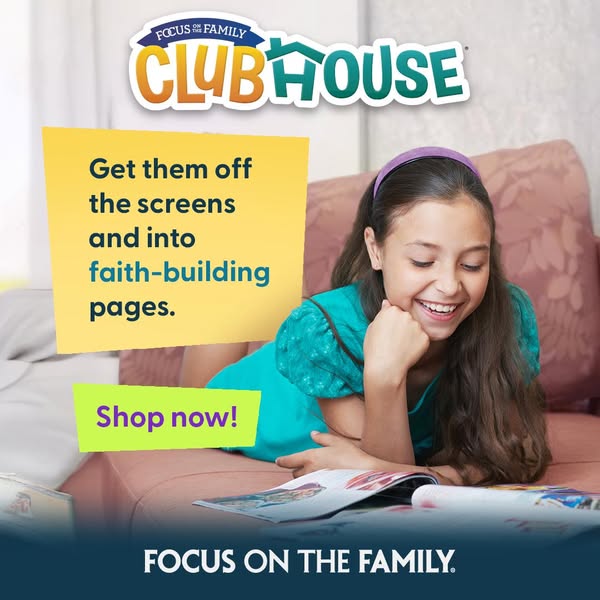 This ad for Focus on the Family's Clubhouse magazine features a young girl reading the magazine. The ad suggests thi