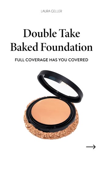 This ad promotes Laura Geller's Double Take Baked Foundation, emphasizing its full coverage. The ad features a close
