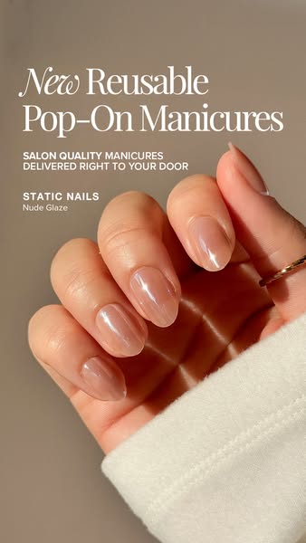 An image ad for Static Nails' Reusable Pop-On Manicures in Nude Glaze showcases a close-up of a hand modeling the pr